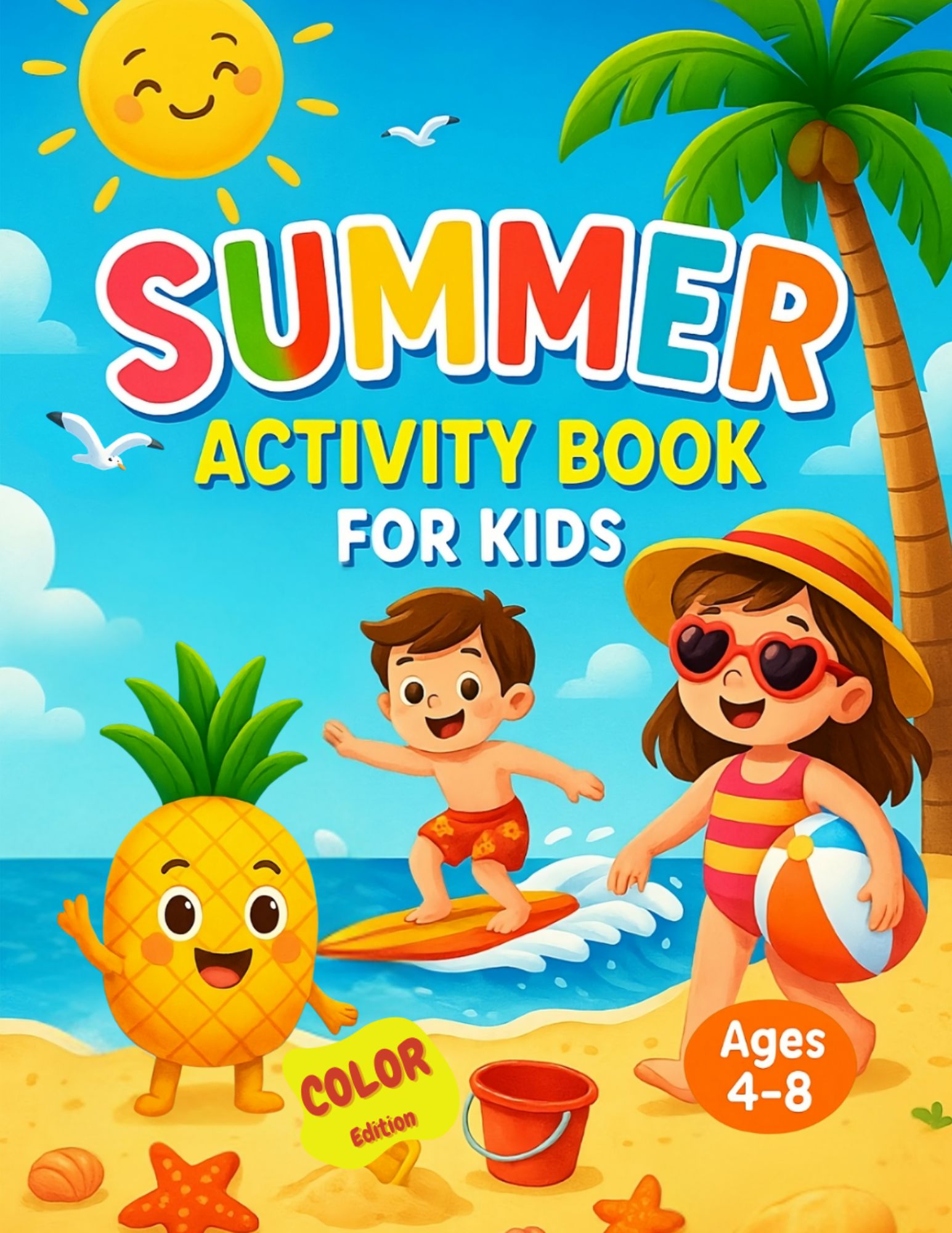 Summer Fun Activity Book for Kids Ages 4–8. Perfect for Road Trips, Beach Days, and Flights!: I Spy, Coloring Pages, Mazes, Word Searches, Find the ... to Keep Kids Engaged All Summer Long